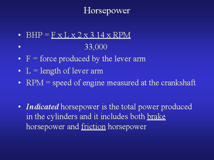 Horsepower • • • BHP = F x L x 2 x 3. 14