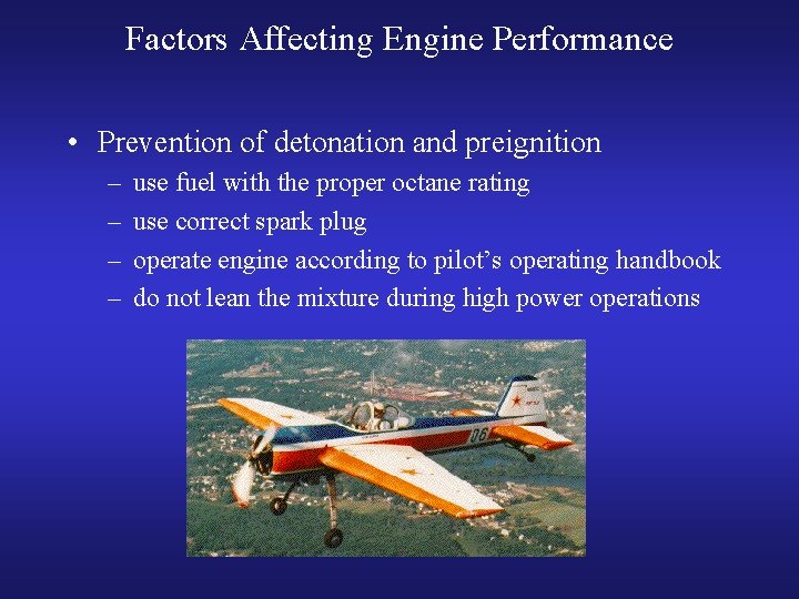 Factors Affecting Engine Performance • Prevention of detonation and preignition – – use fuel