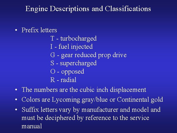 Engine Descriptions and Classifications • Prefix letters T - turbocharged I - fuel injected