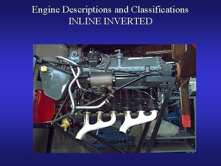 Engine Descriptions and Classifications INLINE INVERTED 
