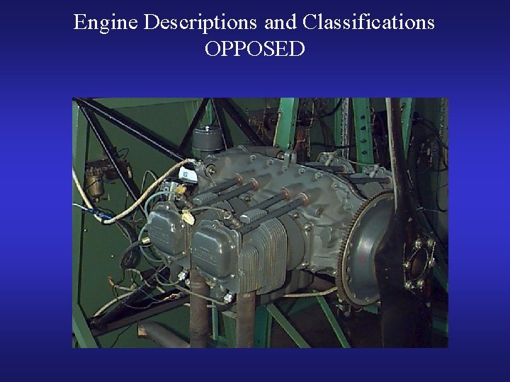 Engine Descriptions and Classifications OPPOSED 