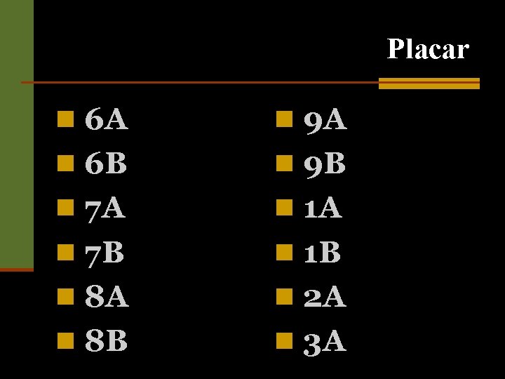 Placar n 6 A n 9 A n 6 B n 9 B n