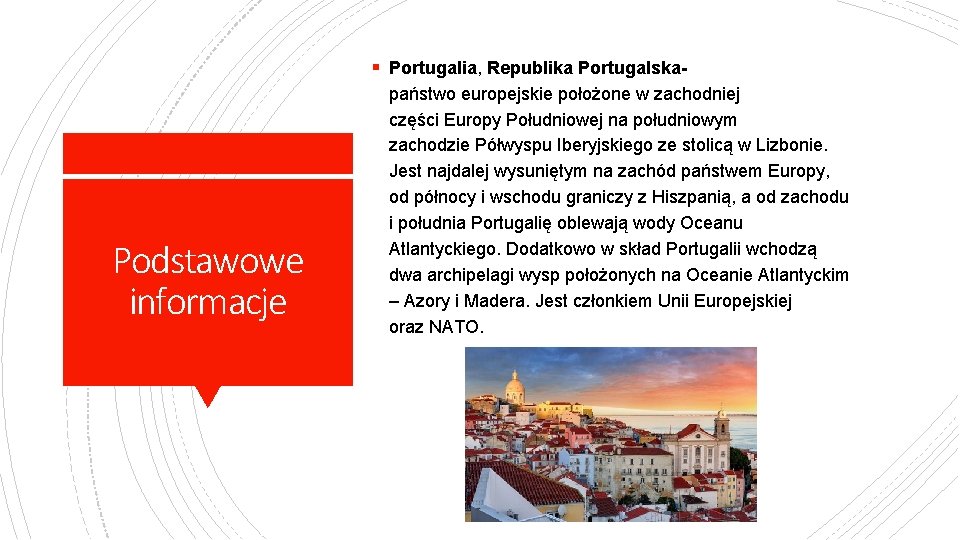 § Portugalia, Republika Portugalska- Podstawowe informacje państwo europejskie położone w zachodniej części Europy Południowej