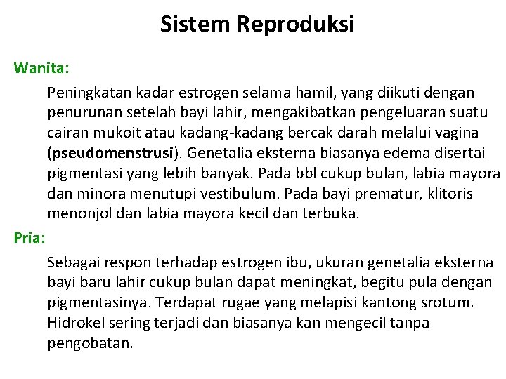 Sistem Reproduksi Wanita: Peningkatan kadar estrogen selama hamil, yang diikuti dengan penurunan setelah