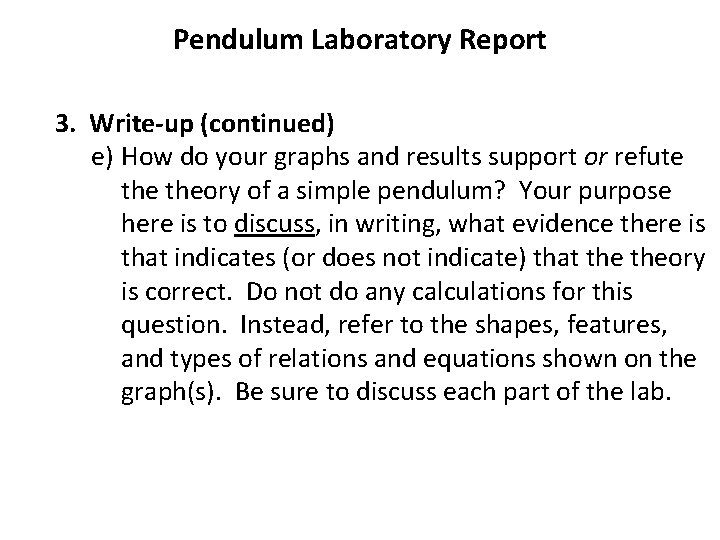 Pendulum Laboratory Report 3. Write-up (continued) e) How do your graphs and results support
