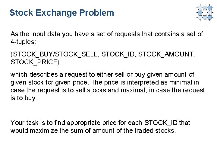 Stock Exchange Problem As the input data you have a set of requests that