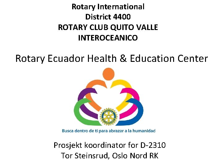 Rotary International District 4400 ROTARY CLUB QUITO VALLE INTEROCEANICO Rotary Ecuador Health & Education