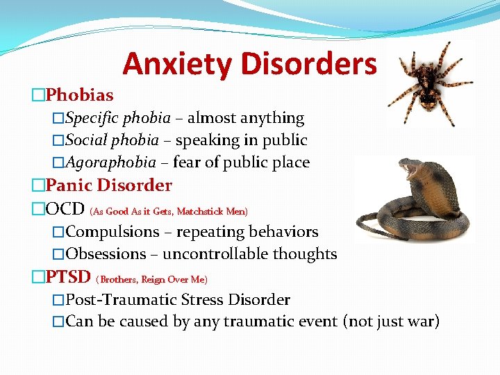 Anxiety Disorders �Phobias �Specific phobia – almost anything �Social phobia – speaking in public