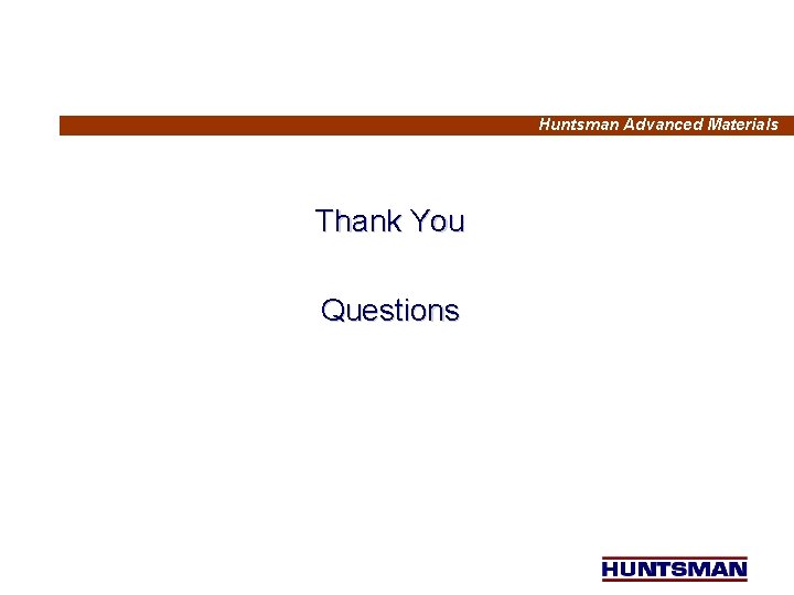 Huntsman Advanced Materials Thank You Questions 
