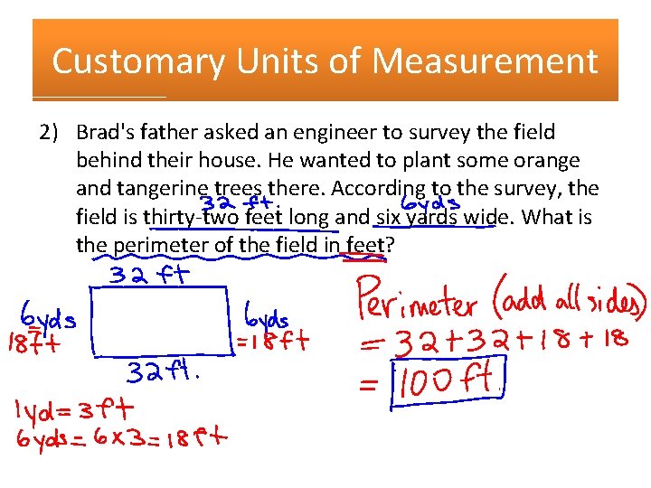 Customary Units of Measurement 2) Brad's father asked an engineer to survey the field