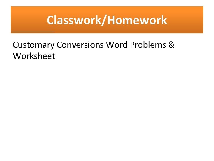 Classwork/Homework Customary Conversions Word Problems & Worksheet 