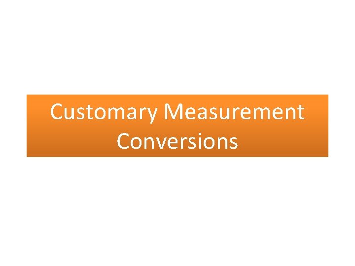 Customary Measurement Conversions 