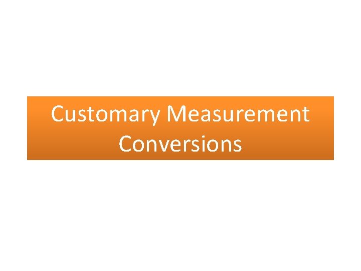 Customary Measurement Conversions 