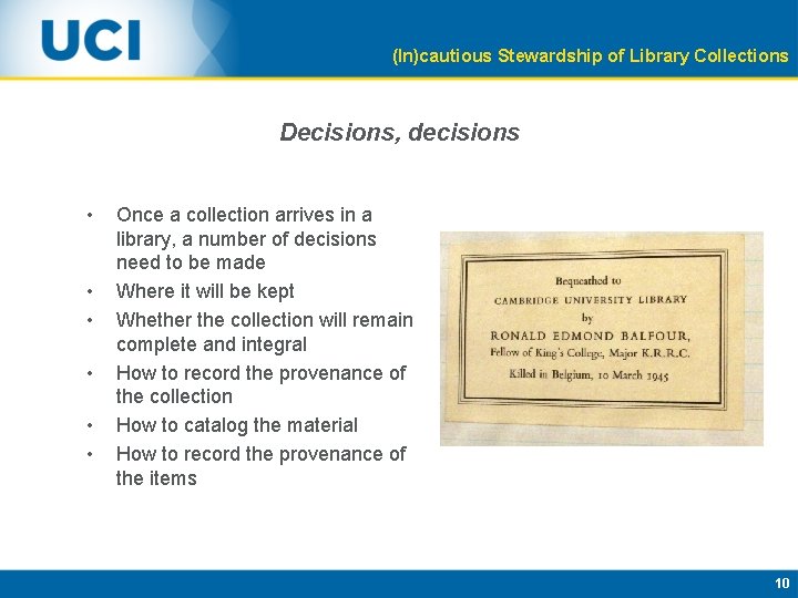 (In)cautious Stewardship of Library Collections Decisions, decisions • • • Once a collection arrives