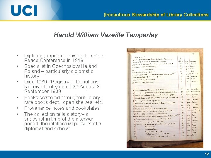 (In)cautious Stewardship of Library Collections Harold William Vazeille Temperley • • • Diplomat, representative