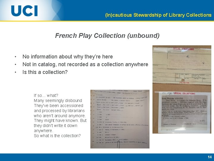 (In)cautious Stewardship of Library Collections French Play Collection (unbound) • • • No information
