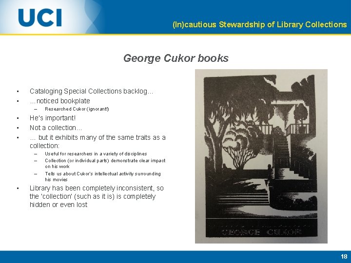 (In)cautious Stewardship of Library Collections George Cukor books • • Cataloging Special Collections backlog…