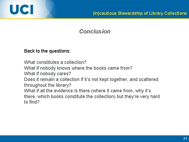 (In)cautious Stewardship of Library Collections Conclusion Back to the questions: What constitutes a collection?