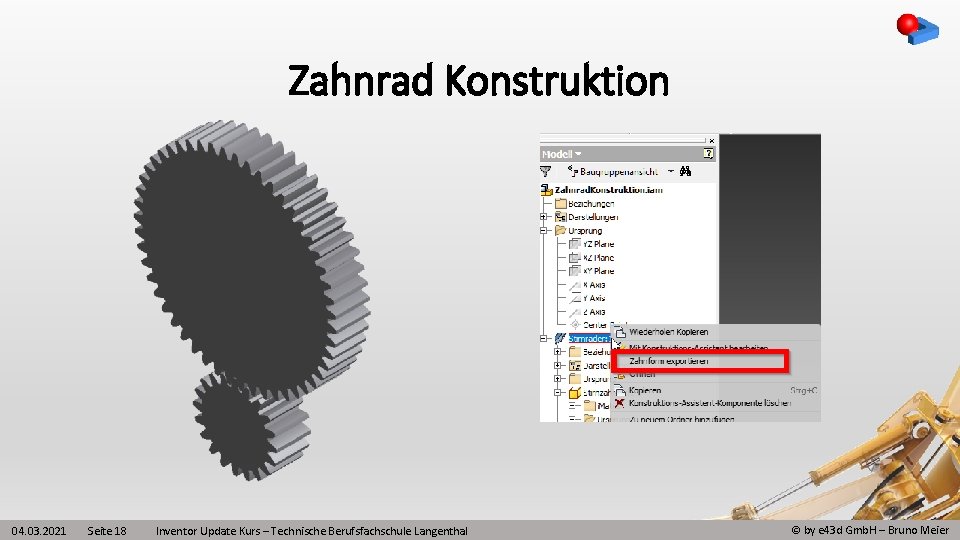 Zahnrad Konstruktion 04. 03. 2021 Seite 18 Inventor Update Kurs – Technische Berufsfachschule Langenthal