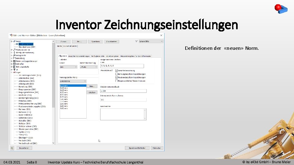 Inventor Zeichnungseinstellungen Definitionen der «neuen» Norm. 04. 03. 2021 Seite 8 Inventor Update Kurs