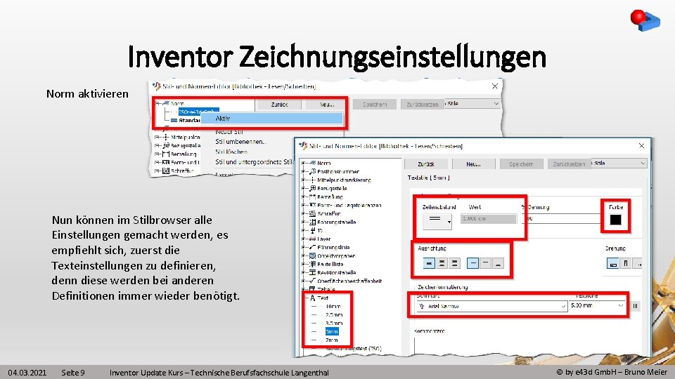 Inventor Zeichnungseinstellungen Norm aktivieren Nun können im Stilbrowser alle Einstellungen gemacht werden, es empfiehlt