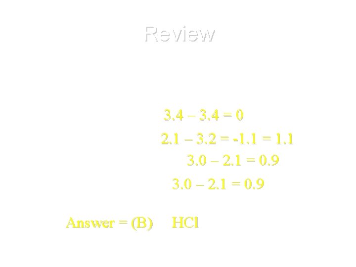 Review • Which of the following bonds is the most polar? – A) O