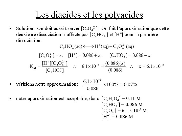 Les diacides et les polyacides • Solution: On doit aussi trouver [C 2 O