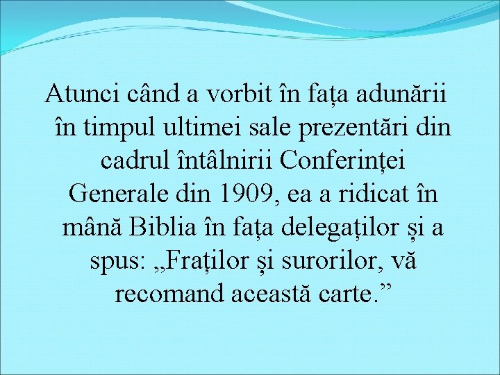 Atunci când a vorbit în fața adunării în timpul ultimei sale prezentări din cadrul