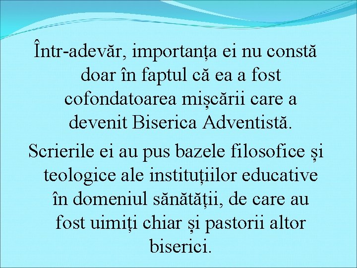 Într-adevăr, importanța ei nu constă doar în faptul că ea a fost cofondatoarea mișcării