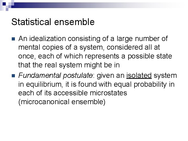 Statistical ensemble n n An idealization consisting of a large number of mental copies