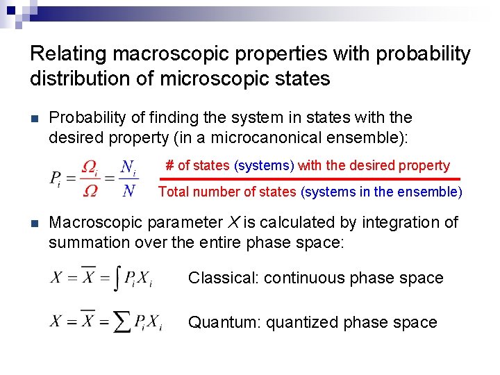 Relating macroscopic properties with probability distribution of microscopic states n Probability of finding the