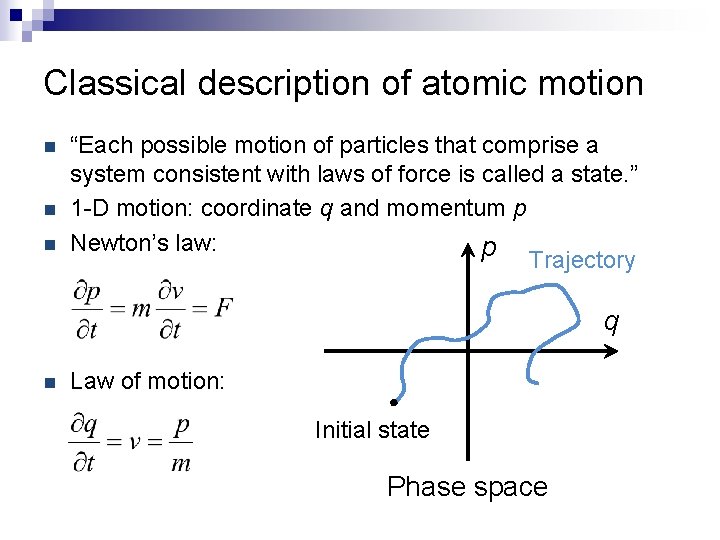 Classical description of atomic motion n “Each possible motion of particles that comprise a