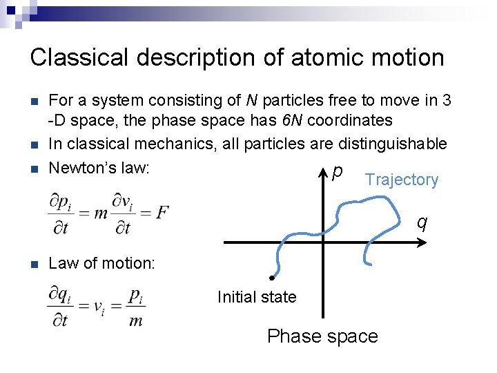 Classical description of atomic motion n For a system consisting of N particles free