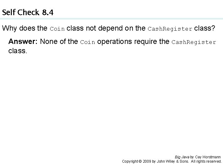 Self Check 8. 4 Why does the Coin class not depend on the Cash.