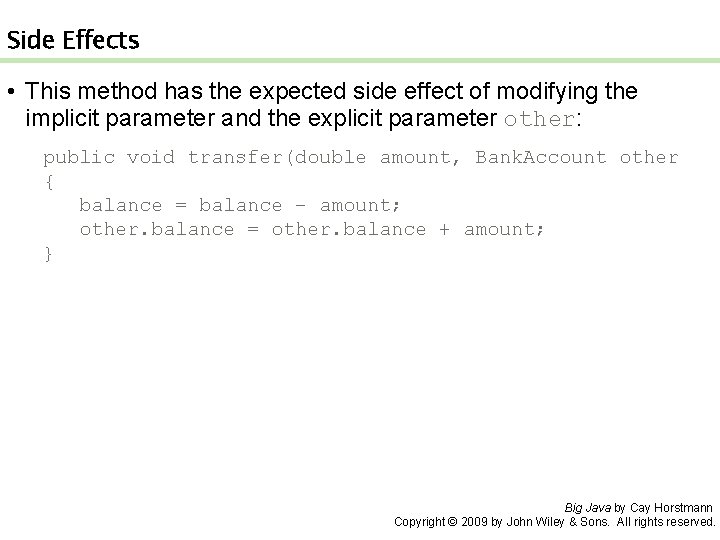 Side Effects • This method has the expected side effect of modifying the implicit