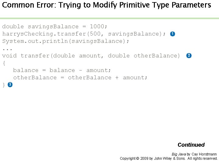 Common Error: Trying to Modify Primitive Type Parameters double savings. Balance = 1000; harrys.