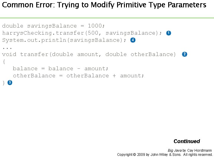 Common Error: Trying to Modify Primitive Type Parameters double savings. Balance = 1000; harrys.