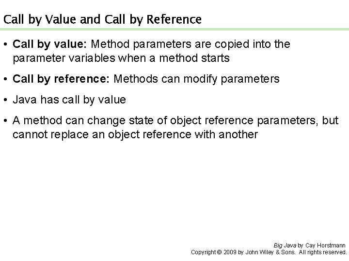 Call by Value and Call by Reference • Call by value: Method parameters are