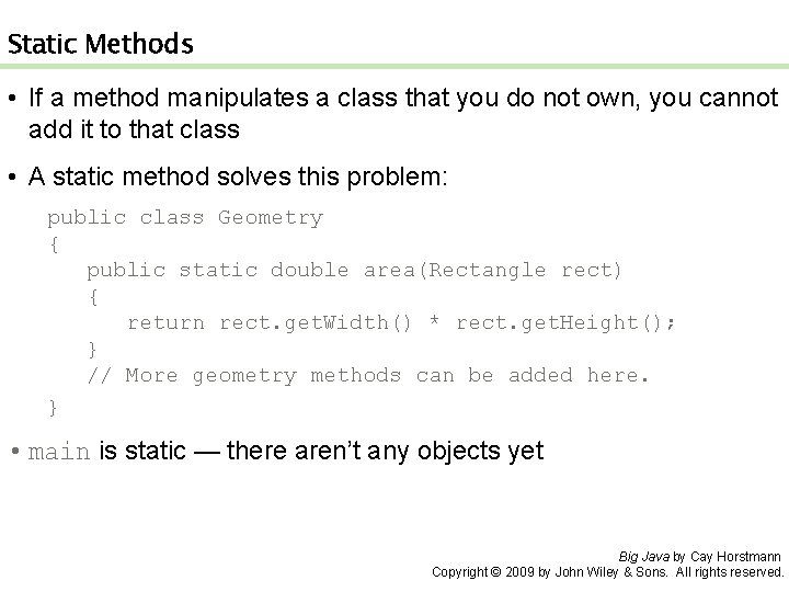 Static Methods • If a method manipulates a class that you do not own,