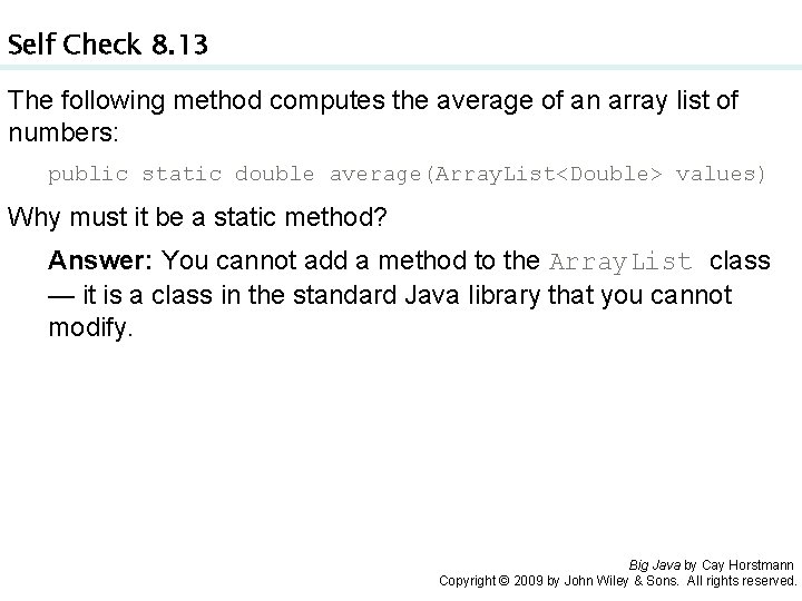 Self Check 8. 13 The following method computes the average of an array list