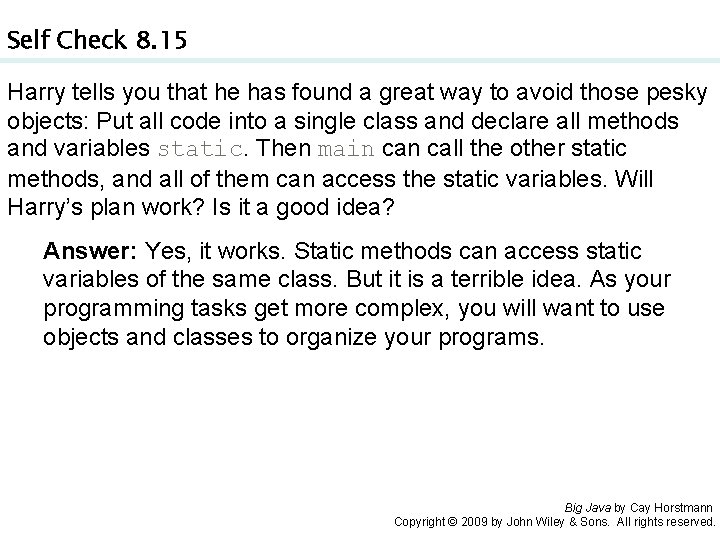 Self Check 8. 15 Harry tells you that he has found a great way