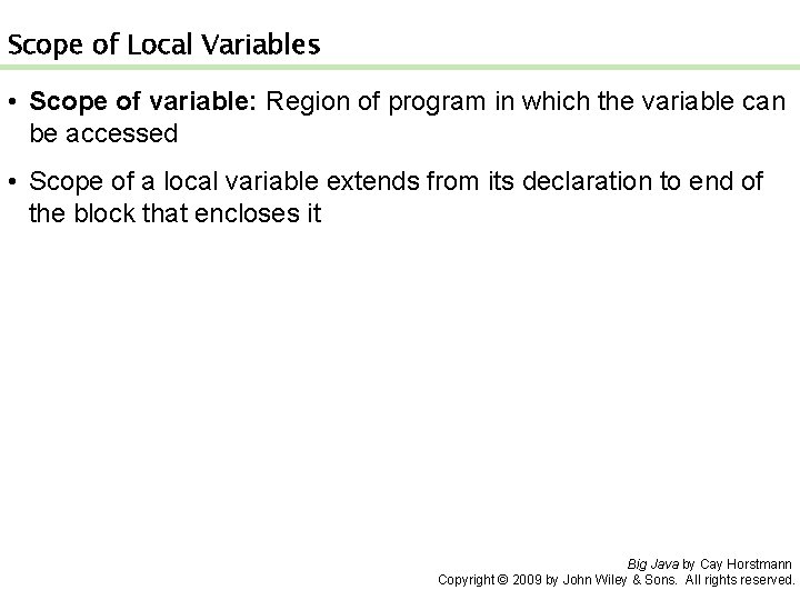 Scope of Local Variables • Scope of variable: Region of program in which the