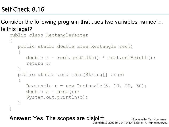 Self Check 8. 16 Consider the following program that uses two variables named r.