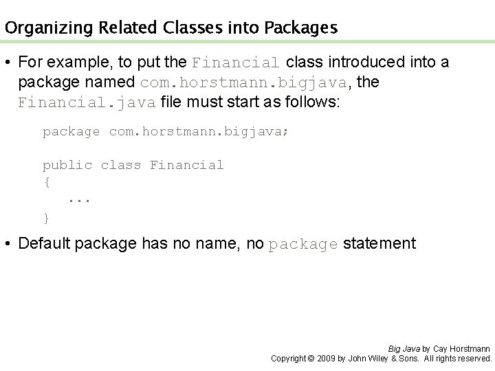 Organizing Related Classes into Packages • For example, to put the Financial class introduced