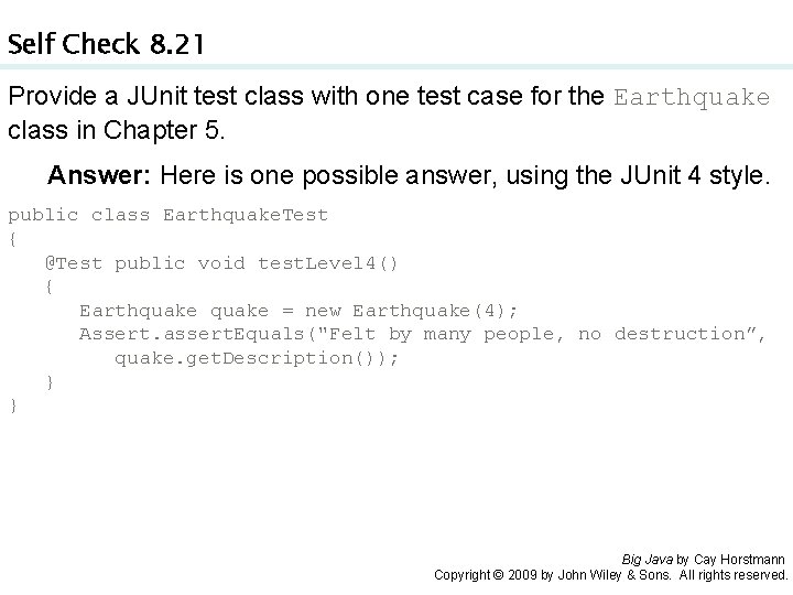 Self Check 8. 21 Provide a JUnit test class with one test case for