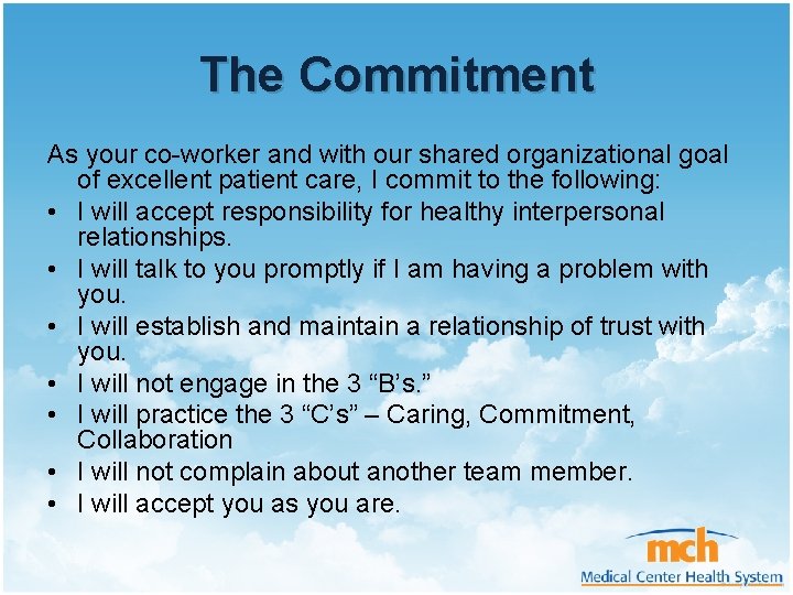 The Commitment As your co-worker and with our shared organizational goal of excellent patient