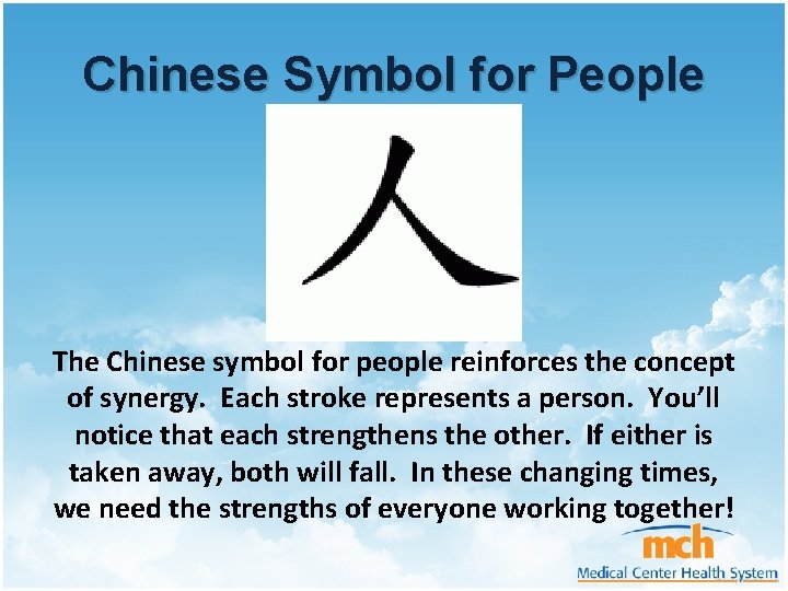 Chinese Symbol for People The Chinese symbol for people reinforces the concept of synergy.