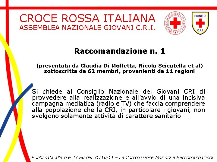 CROCE ROSSA ITALIANA ASSEMBLEA NAZIONALE GIOVANI C. R. I. Raccomandazione n. 1 (presentata da