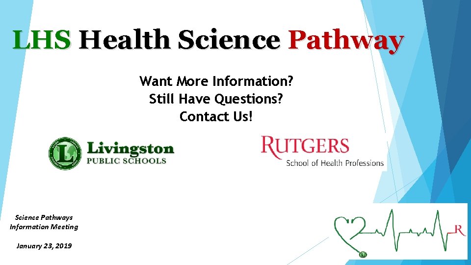 LHS Health Science Pathway Want More Information? Still Have Questions? Contact Us! Science Pathways