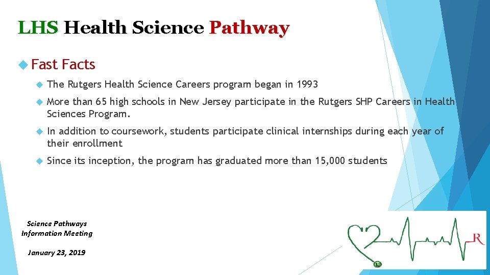 LHS Health Science Pathway Fast Facts The Rutgers Health Science Careers program began in
